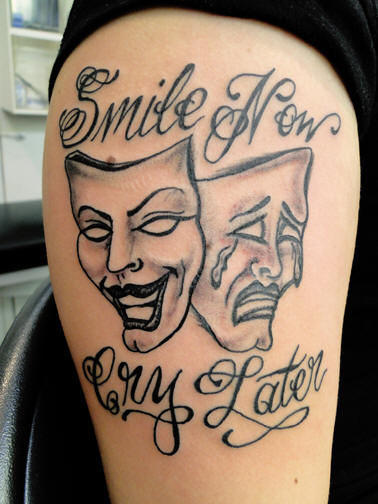 Smile NowCry Later Tattoo